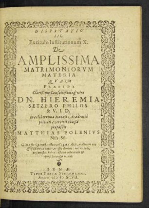 Disputatio III. Ex Titulo Institutionum X. de Amplissima Matrimoniorum Materia Quam Praeside ...