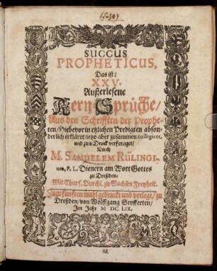 Succus Propheticus, Das ist: XXV. Außerlesene Kern-Sprüche/ Aus den Schrifften der Propheten