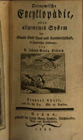 Oeconomische Encyklopädie, oder allgemeines System der Staats-, Stadt-, Haus- und Landwirthschaft : in alphabetischer Ordnung, 9. Von De bis Dy : Mit 25 Kupfern