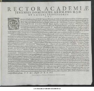 Rector Academiae Ienensis Dominicus Arumaeus U.I.D. Et Caeteri Professores L.S.P. : Quod felix & faustum iubeat esse Deus Optimus Maximus ... P.P. die 7. Augusti A.O.R. 1608.