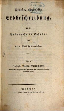 Neueste, allgemeine Erdbeschreibung : zum Gebrauche in Schulen und beim Selbstunterricht