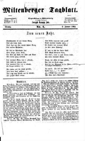 Miltenberger Tagblatt : Bote vom Unter-Main ; General-Anzeiger für die Amtsgerichtsbezirke Miltenberg, Amorbach, Stadtprozelten und Umgebung ; Amtsblatt für das Bezirksamt Miltenberg und die Amtsgerichte Miltenberg und Amorbach sowie ferner für das Registeramt Aschaffenburg, für die Eintragungen in das Handel- und Genossenschaftsregister der Amtsgerichte Miltenberg und Amorbach ; zugleich Publikationsorgan für die öffentl. Bekanntmachungen der Stadtmagistrate Miltenberg und Amorbach. 1865,1/8