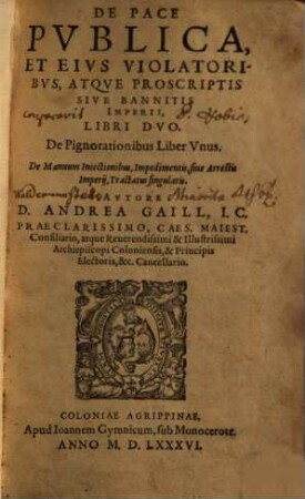 De Pace Pvblica Et Eivs Violatoribvs, Atqve Proscriptis Sive Bannitis Imperii, Libri Dvo