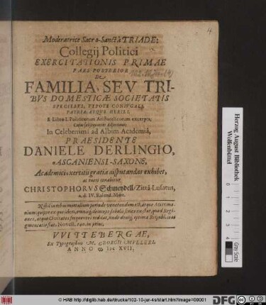 Collegii Politici Exercitationis Primae Pars Posterior : De Familia, Seu Tribus Domesticae Societatis Speciebus, Utpote Coniugali, Patria, Atque Herili ; E Libro I. Politicorum Aristotelicorum excerpta