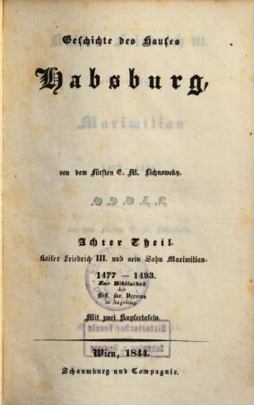 Geschichte des Hauses Habsburg. 8., Kaiser Friedrich III. und sein Sohn Maximilian