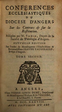 Conferences Ecclesiastiques Du Diocese D'Angers, [6]. Sur les Contrats & sur la Restitution. Tome 2