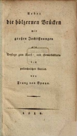 Über die hölzernen Brücken mit großen Jochöffnungen ...