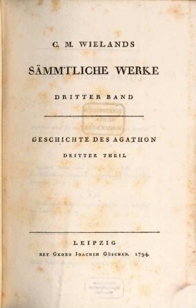 C. M. Wielands Sämmtliche Werke, 3. Geschichte Des Agathon : Dritter Theil