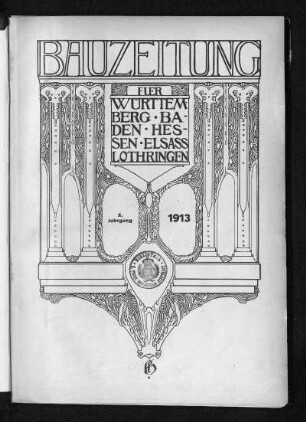 1913: Bauzeitung für Württemberg, Baden, Hessen, Elsaß-Lothringen