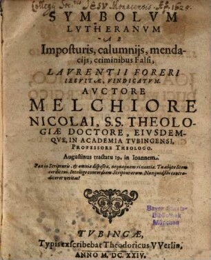 Symbolum Lutheranum Ab Imposturis, calumniis, mendaciis, criminibus Falsi, Laurentii Foreri Jesuitae, Vindicatum