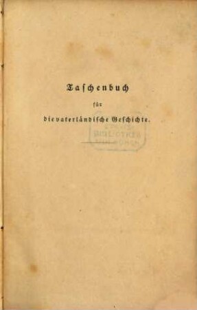 Taschenbuch für die vaterländische Geschichte. 8. 1837