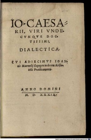 Jo. Caesarii ... Dialectica : cum Murmelii Isagoge in Aristotelis Praedicamenta