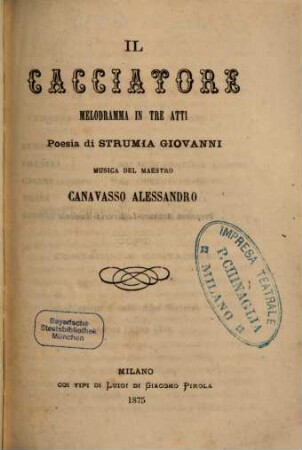 Il cacciatore : melodramma in tre atti