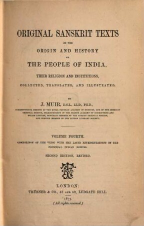 Original Sanskrit Texts on the Origin and History of the People of India, their Religion and Institutions. 4