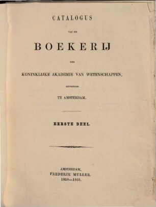 Catalogus van de boekerij der koninklijke akademie van wetenschapen, gevestigt te Amsterdam, 1,2