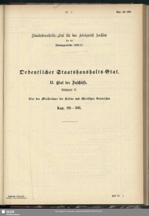 I. Etat der Zuschüsse. Abschnitt H. Etat des Ministeriums des Kultus und öffentlichen Unterrichts. Kap. 88-101