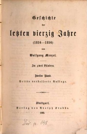 Geschichte Europa's vom Sturze Napoleons bis auf die Gegenwart : (1816 - 1856). 2, Geschichte der letzten vierzig Jahre : (1816 - 1856)