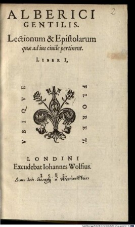 Alberici Gentilis. Lectionum & Epistolarum quae ad ius ciuile pertinent. Liber .... 1