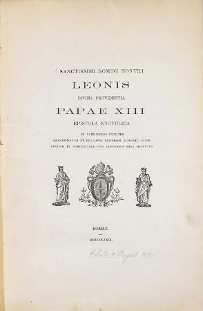 Sanctissimi Domini Nostri Leonis Divina Providentia Papae XIII. Epistola Encyclica Ad Patriarchas Primates Archiepiscopos Et Episcopos Vniversos Catholici Orbis Gratiam Et Commvnionem Cvm Apostolica Sede Habentes