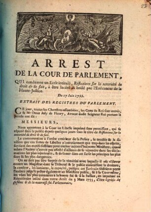 Arrest De La Cour De Parlement, Qui condamne un Ecrit intitulé: Réflexions sur la Notoriété de droit & de fait, à être lacéré & brûlé par l'Exécuteur de la Haute-Justice : Extrait des Registres De Parlement. Du 17 Juin 1755.