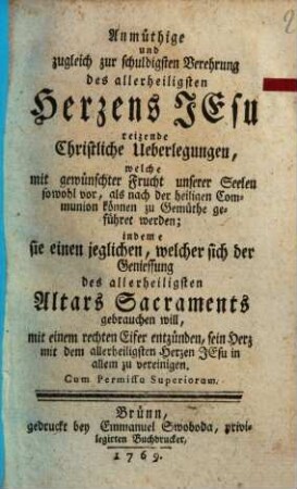 Anmüthige und zugleich zur schuldigsten Verehrung des allerheiligsten Herzens Jesu reizende Christliche Ueberlegungen ...