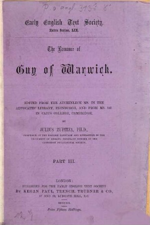 The romance of Guy of Warwick : from the Auchinleck ms. in the Advocates' Library, Edinburgh and from ms. 107 in Caius College, Cambridge, III = 59