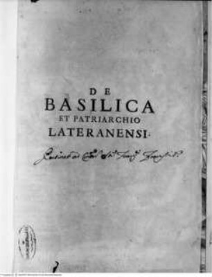 De Basilica et patriarchio lateranensi libri quattuor as Alexandrum VII. Pont Max., Auctore Cesare Raspono eiusdem Basilica CanonicoTitelblatt - Frontespizio