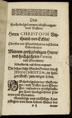 Dem Hochedelgebornen, Gestrengen, und Vesten Herrn Christoph Vitzthumb von Eckstet.