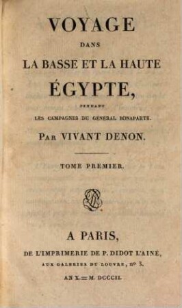 Voyage dans la basse et la haute Egypte, pendant les campagnes du Général Bonaparte, 1