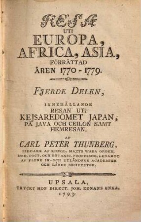 Resa Uti Europa, Africa, Asia, Förrättad Åren 1770 - 1779, 4. Fjerde Delen, Innehållande Resan Uti Kejsaredömet Japan, På Java Och Ceilon Samt Hemresan
