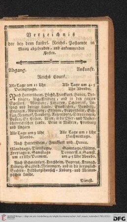 Verzeichnis der bey dem kaiserl. Reichs-Postamte in Mainz abgehenden, und ankommenden Posten