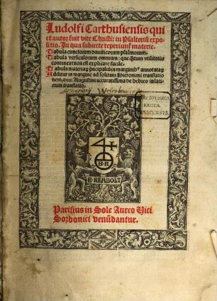 Ludolfi Carthusiensis qui et autor fuit vite Christi: in Psalteriu[m] expositio