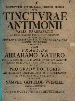 Diss. inaug. ... qua tincturae antimonii varia praeparatio, ac independens indoles ... examinatur