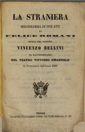 La straniera : melodramma in due atti ; da rappresentarsi nel Teatro Vittorio Emanuele la primavera dell'anno 1866