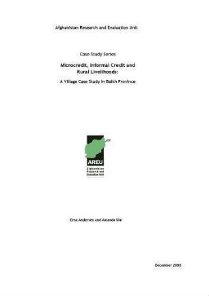 Microcredit, informal credit and rural livelihoods : a village case study in Balkh province
