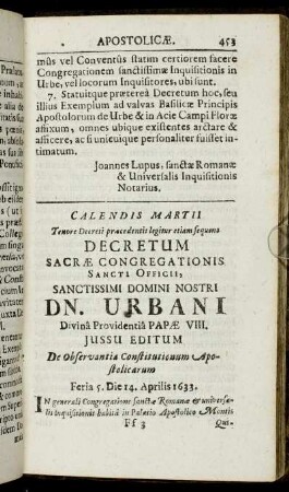 Calendis Martii Tenore Decreti præcedentis legitur etiam sequens Decretum Sacræ Congregationis Sancti Officii, Sanctissimi Domini Nostri DN. Urbani Divinâ Providentiâ Papæ VIII.