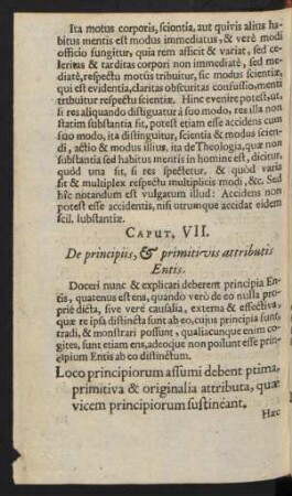 Caput. VII. De principiis, & primitivis attributis Entis.