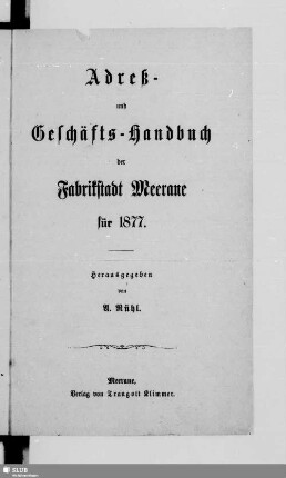1877: Adreß- und Geschäfts-Handbuch der Fabrikstadt Meerane für ...