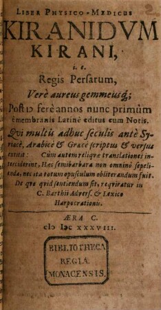 Moderante Auxilio Redemptoris Supremi, Kirani Kiranides, Et ad eas Rhyakini Koronides : Quorum ille In Quaternario tam Librorum, quam Elementari, e totidem Linguis, Primo de Gemmis XXIV, Herbis XXIV, Avibus XXIV ac Piscibus XXIV quadrifariam semper, & fere mixtim ad Tetrapharmacum constituendum agit ...