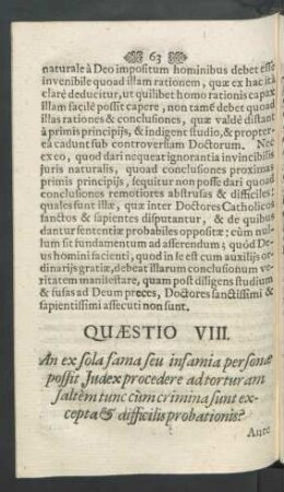 Quaestio VIII. An ex sola fama seu infamia personae possit Iudex procedere adtortur am saltem tunc cum crimina sunt excepta & difficilis probationis?
