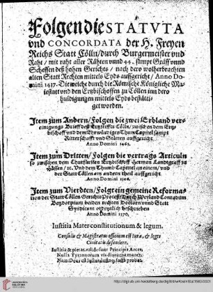 Folgen die Statvta vnd Concordata der H. Freyen Reichs Statt Cölln ... auffgericht Anno Domini 1427