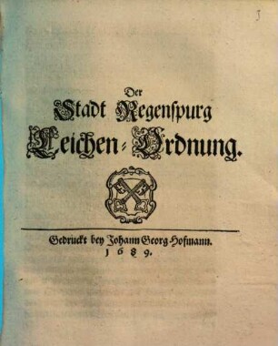 Der Stadt Regenspurg Leichen-Ordnung : [Decretum in Senatu, 30. Septembris, 1689]