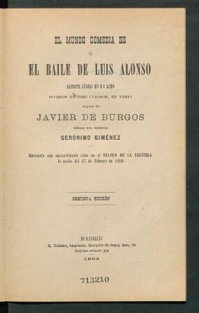 El mundo comedia es o El baile de Luis Alonso : sainete lírico en un acto, dividido en tres cuadros, en verso, original de Javier de Burgos