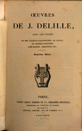 Oeuvres de J. Delille : avec les Notes de MM. Parseval-Grandmaison, de Feletz, de Choiseul-Gouffier, Aimé Martin, Descuretz, etc ...