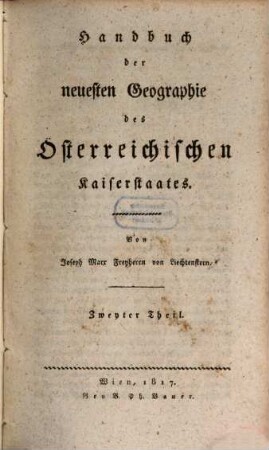 Handbuch der neuesten Geographie des Österreichischen Kaiserstaates. 2