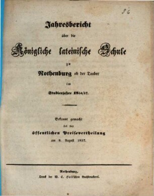 Jahresbericht über die Königliche Lateinische Schule zu Rothenburg ob der Tauber. 1856/57