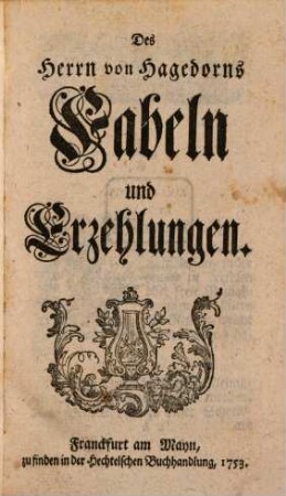 Des Herrn von Hagedorns Fabeln und Erzehlungen