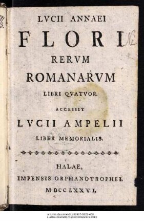 Lvcii Annaei Flori Rervm Romanarvm Libri Qvatvor