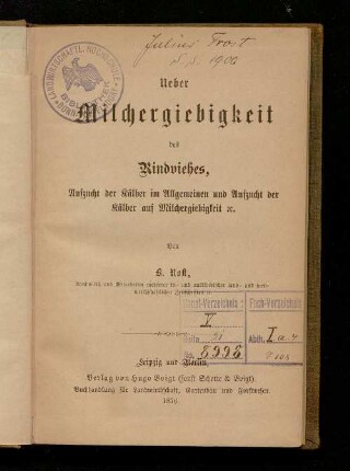Ueber Milchergiebigkeit des Rindviehes, Aufzucht der Kälber im Allgemeinen und Aufzucht der Kälber auf Milchergiebigkeit ...