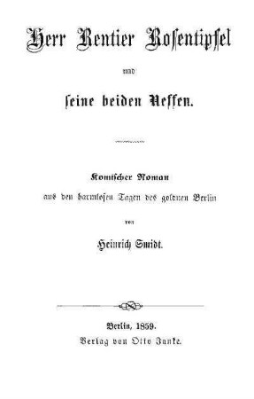Herr Rentier Rosentipfel und seine beiden Neffen : komischer Roman aus den harmlosen Tagen des goldenen Berlin